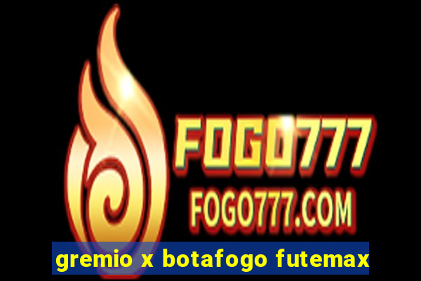 gremio x botafogo futemax